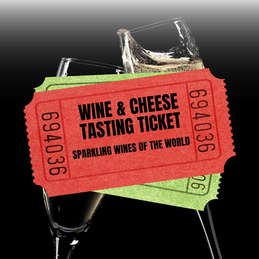 Wine & Cheese Tasting Ticket - February 26th - Sparkling Wines of the World